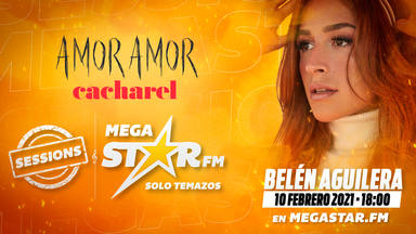 'Amor Amor de Cacharel' te invita a conocer a Belén Aguilera en la próxima 'MegaStar Sessions'