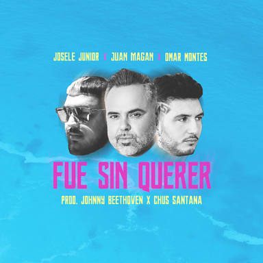Descubre el nuevo single "Fue sin querer" de Josele Junior, Juan Magán y Omar Montes